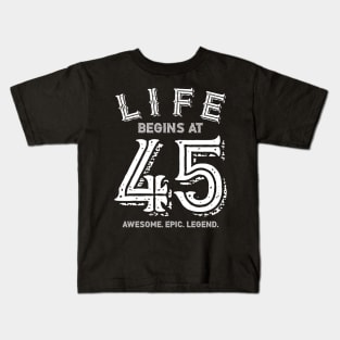 Life Begins at 45 Kids T-Shirt